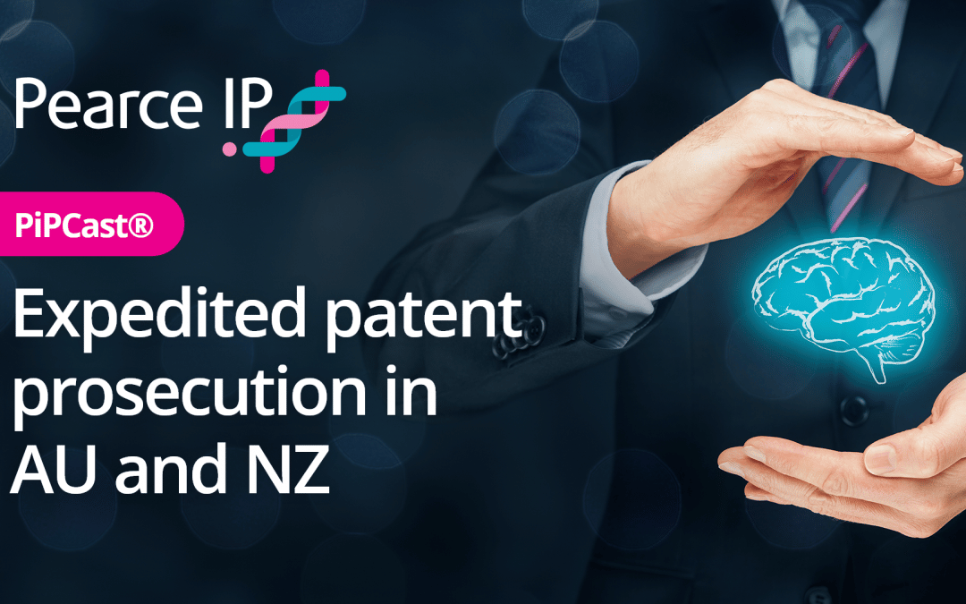 PiPCast™ | Expedited Patent Prosecution in Australia and New Zealand