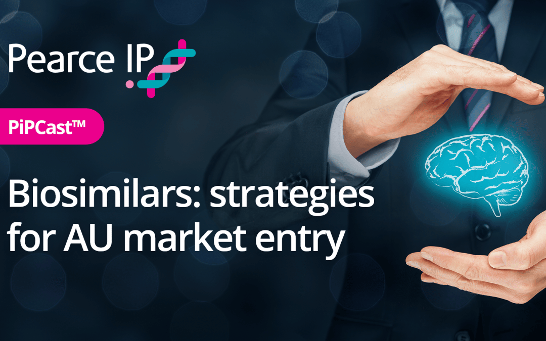 PiPCast™ | Biosimilars – strategies for AU market entry