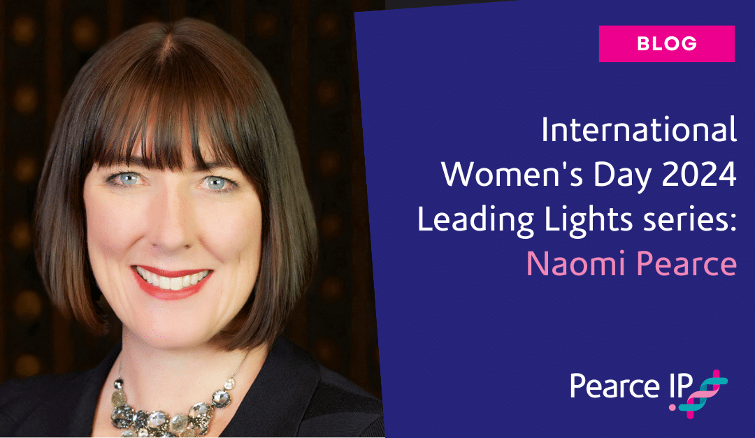 Leading Light Series: International Women’s Day 2024 | Spotlight on Pearce IP’s Founder Naomi Pearce