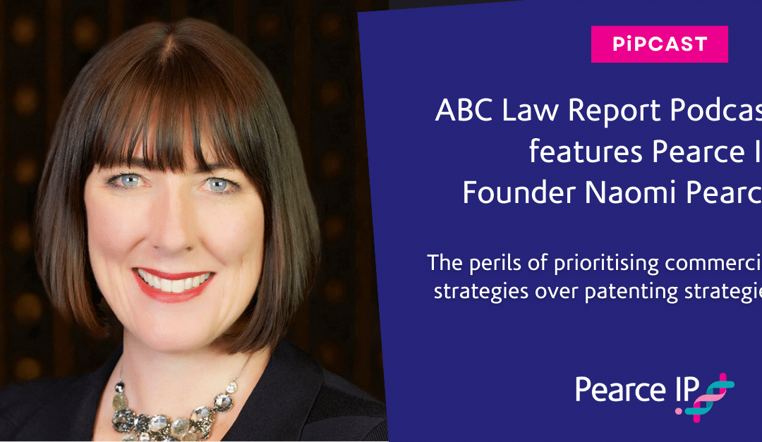ABC Law Report Podcast features Pearce IP Founder Naomi Pearce