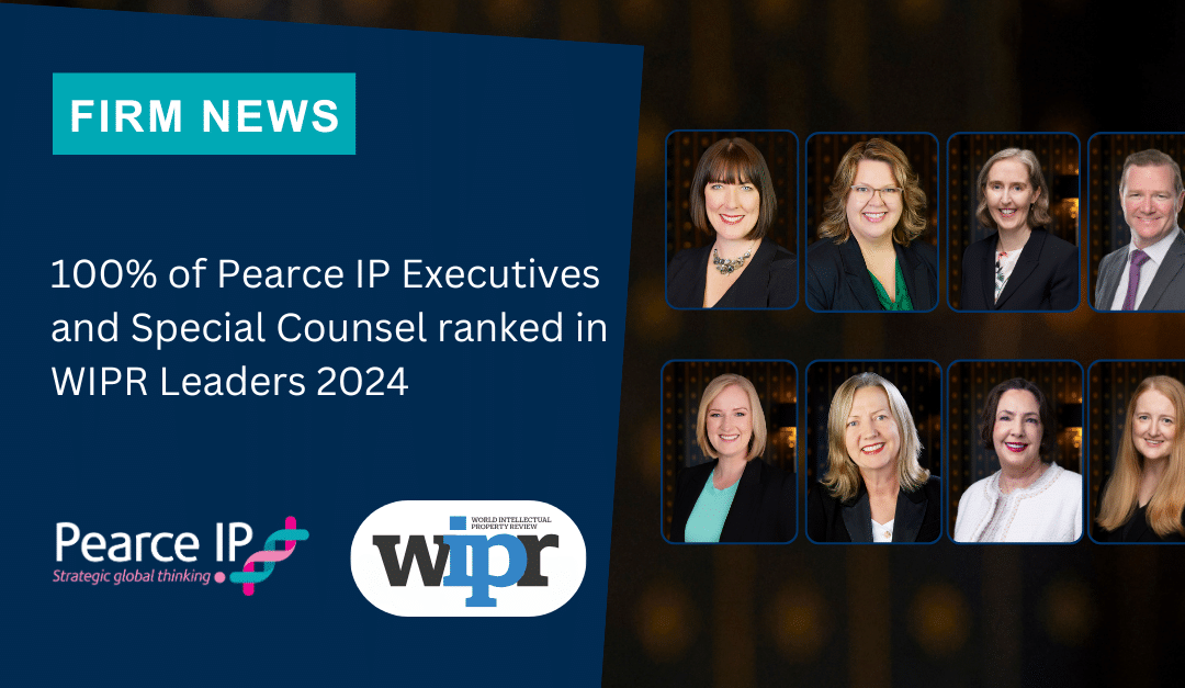 100% of Pearce IP Executives and Special Counsel ranked in WIPR Leaders 2024