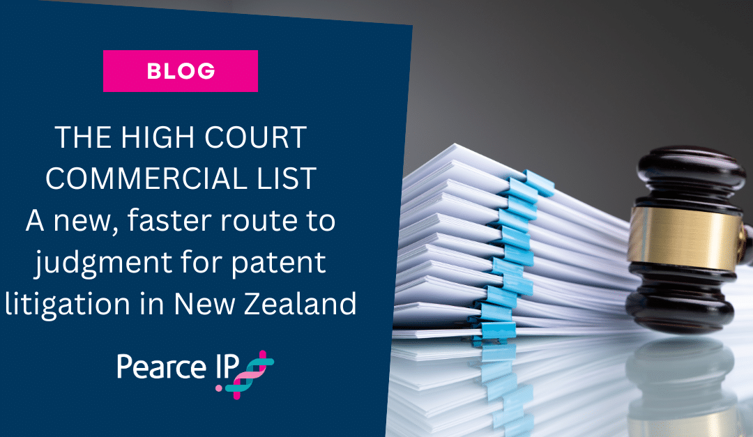 THE HIGH COURT COMMERCIAL LIST – A new, faster route to judgment for patent litigation in New Zealand