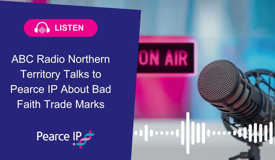 ABC Northern Territory Talks to Pearce IP About Bad Faith Trade Marks