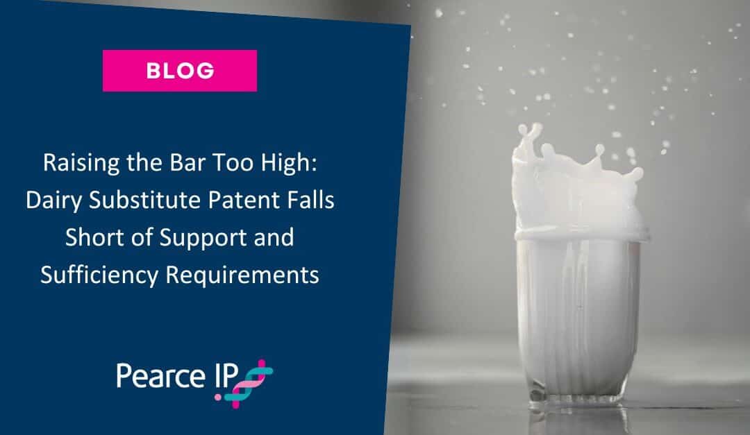 Raising the Bar Too High: Dairy Substitute Patent Falls Short of Support and Sufficiency Requirements