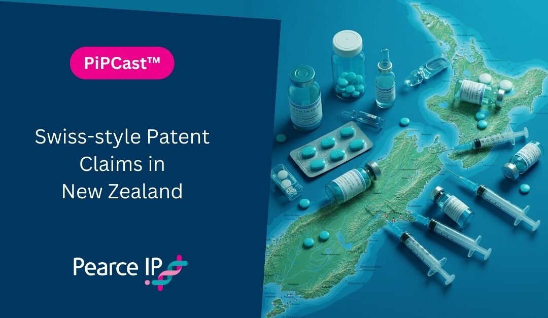 PiPCast™ | Swiss-style Patent Claims in New Zealand
