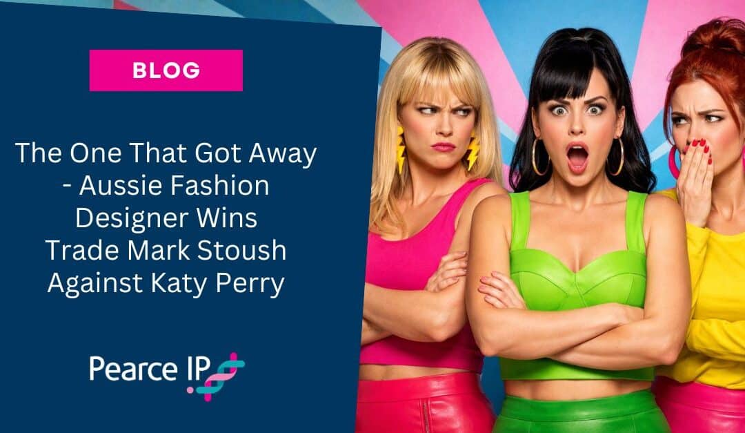 The One That Got Away – Aussie Fashion Designer Wins Trade Mark Stoush Against Katy Perry
