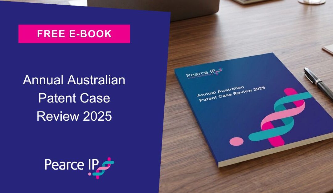 Pearce IP’s Annual Australian Patent Case Review 2025 – Now Available