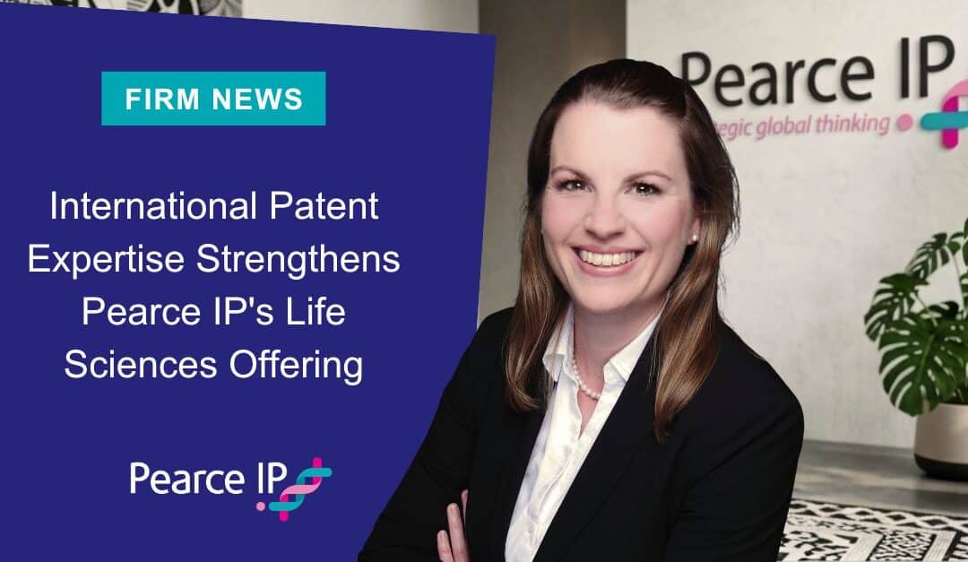 International Patent Expertise Strengthens Pearce IP’s Life Sciences Offering