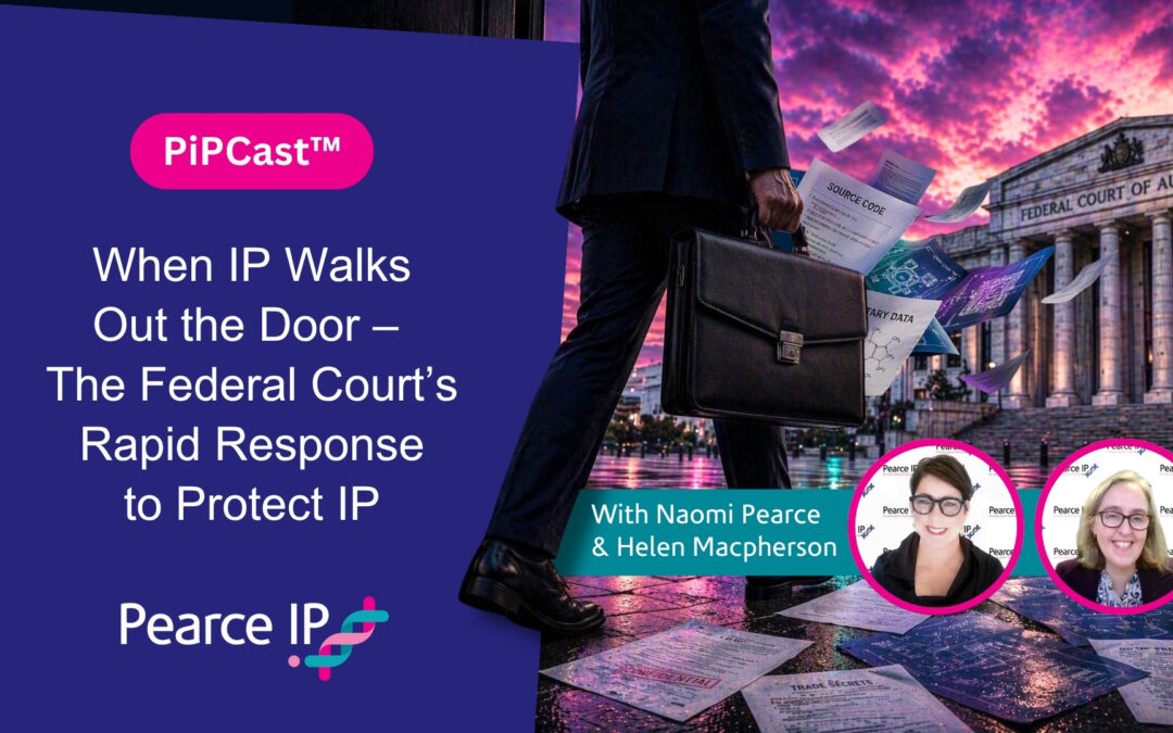 PiPCast™ | When IP Walks Out the Door – The Federal Court’s Rapid Response to Protect IP