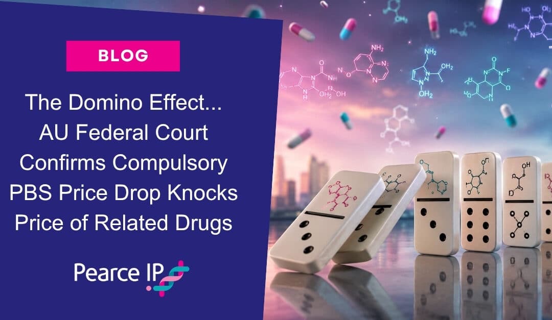 The Domino Effect… AU Federal Court Confirms Compulsory PBS Price Drop Knocks Price of Related Drugs
